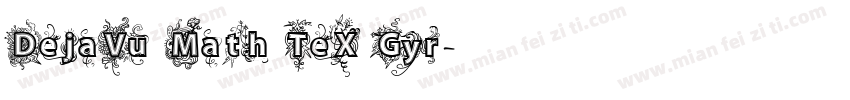 DejaVu Math TeX Gyr字体转换